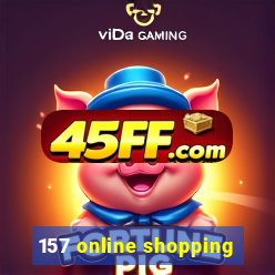 157 online shopping